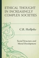 Ethical Thought in Increasingly Complex Societies af C.R. Hallpike
