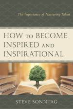 How to Become Inspired and Inspirational af Steve Sonntag