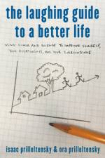 The Laughing Guide to a Better Life af Isaac Prilleltensky