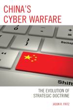China's Cyber Warfare af Jason R. Fritz