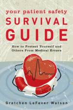 Your Patient Safety Survival Guide af Gretchen LeFever Watson