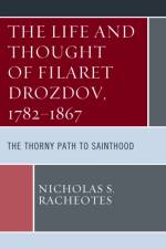 The Life and Thought of Filaret Drozdov, 1782–1867 af Nicholas S. Racheotes