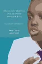 Transform Teaching and Learning through Talk af Amy Gaunt