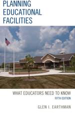 Planning Educational Facilities af Glen I. Earthman