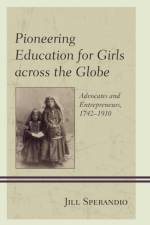 Pioneering Education for Girls across the Globe af Jill Sperandio