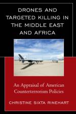 Drones and Targeted Killing in the Middle East and Africa af Christine Sixta Rinehart