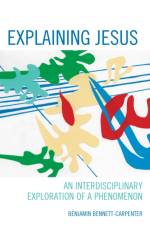 Explaining Jesus af Benjamin Bennett-Carpenter