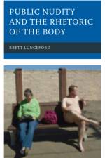 Public Nudity and the Rhetoric of the Body af Brett Lunceford