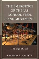 The Emergence of the U.S. School Steel Band Movement af Brandon L. Haskett