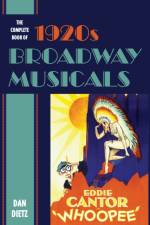 The Complete Book of 1920s Broadway Musicals af Dan Dietz