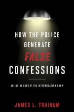 How the Police Generate False Confessions af James L. Trainum