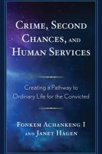 Crime, Second Chances, and Human Services af Fonkem Achankeng