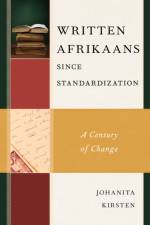 Written Afrikaans since Standardization af Johanita Kirsten