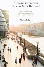 Second-Generation South Asian Britons af Sheena Kalayil