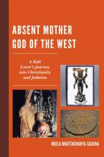 Absent Mother God of the West af Neela Bhattacharya Saxena