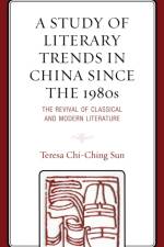 A Study of Literary Trends in China Since the 1980s af Teresa Chi-Ching Sun