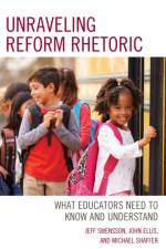 Unraveling Reform Rhetoric af Jeff Swensson