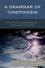 A Grammar of Cinepoiesis af Silvia Carlorosi