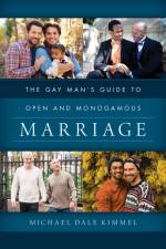 Gay Man's Guide to Open and Monogamous Marriage af Michael Dale Kimmel