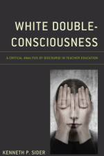 White Double-Consciousness af Kenneth P. Sider