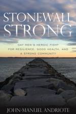Stonewall Strong af John-Manuel Andriote