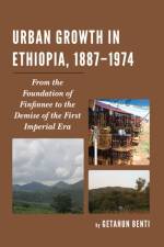 Urban Growth in Ethiopia, 1887–1974 af Getahun Benti