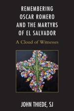 Remembering Oscar Romero and the Martyrs of El Salvador af John Thiede
