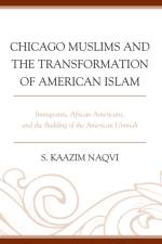 Chicago Muslims and the Transformation of American Islam af S. Kaazim Naqvi