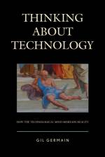 Thinking about Technology af Gil Germain