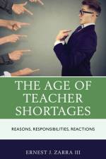 The Age of Teacher Shortages af Ernest J. Zarra