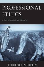Professional Ethics af Terrence M. Kelly