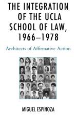 The Integration of the UCLA School of Law, 1966—1978 af Miguel Espinoza