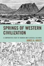 Springs of Western Civilization af James A. Arieti