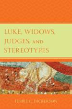 Luke, Widows, Judges, and Stereotypes af Febbie C. Dickerson