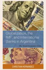 Globalization, the IMF, and International Banks in Argentina af Christian Hernandez