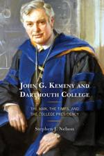 John G. Kemeny and Dartmouth College af Stephen J. Nelson