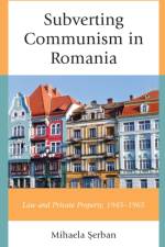 Subverting Communism in Romania af Mihaela Serban