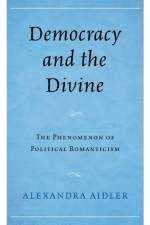 Democracy and the Divine af Alexandra Aidler