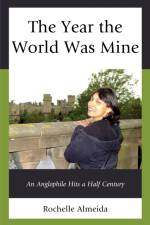 The Year the World Was Mine af Rochelle Almeida