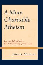 A More Charitable Atheism af James A. Metzger