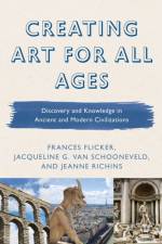 Creating Art for All Ages af Frances Flicker