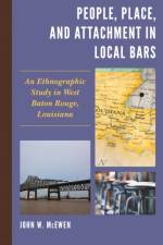 People, Place, and Attachment in Local Bars af John W. McEwen