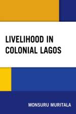 Livelihood in Colonial Lagos af Monsuru Muritala