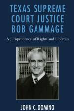 Texas Supreme Court Justice Bob Gammage af John C. Domino