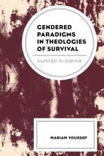 Gendered Paradigms in Theologies of Survival af Mariam Youssef