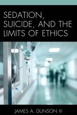 Sedation, Suicide, and the Limits of Ethics