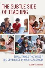The Subtle Side of Teaching af Nathan O. Buonviri