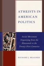Atheists in American Politics af Richard J. Meagher