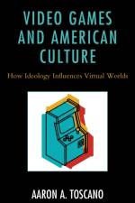 Video Games and American Culture af Aaron A. Toscano