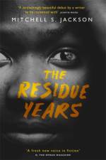 The Residue Years af Mitchell S. Jackson